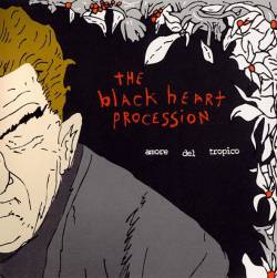 The Black Heart Procession : Amore Del Tropico